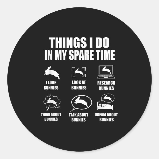 Pegatina Redonda Things I Do In My Spare Time Bunnies Rabbit  (Anverso)