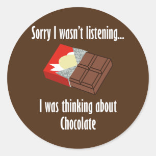Pegatina Redonda Thinking About Chocolate Funny Saying Dark