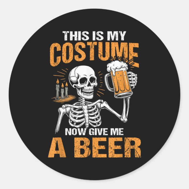 Pegatina Redonda This Is My Costume Now Give Me A Beer Halloween Sk (Anverso)