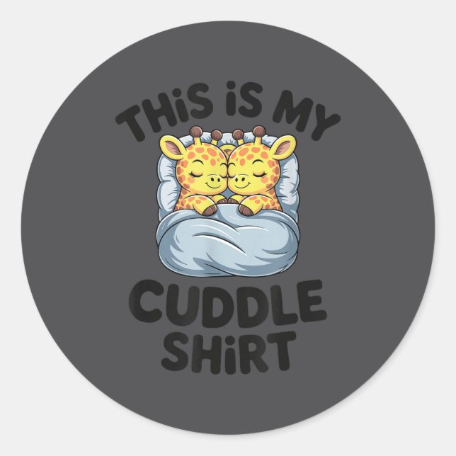 Pegatina Redonda This Is My Cuddle Shirt Cute Giraffe Cozy  (Anverso)