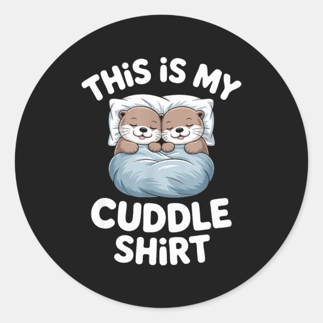 Pegatina Redonda This Is My Cuddle Shirt Cute Otter Couple Sleeping (Anverso)
