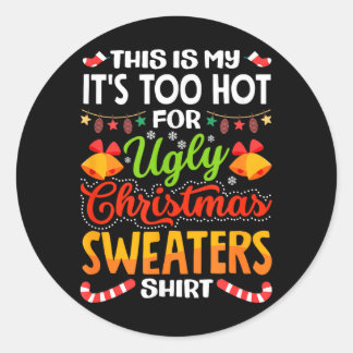 Pegatina Redonda This is My Its Too Hot for Ugly Christmas Sweaters