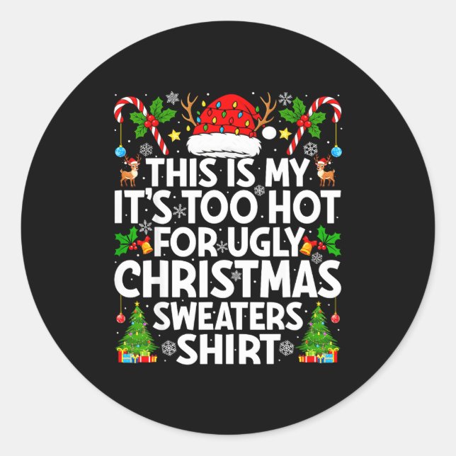 Pegatina Redonda This Is My It's Too Hot Ugly Xmas Sweaters Funny C (Anverso)