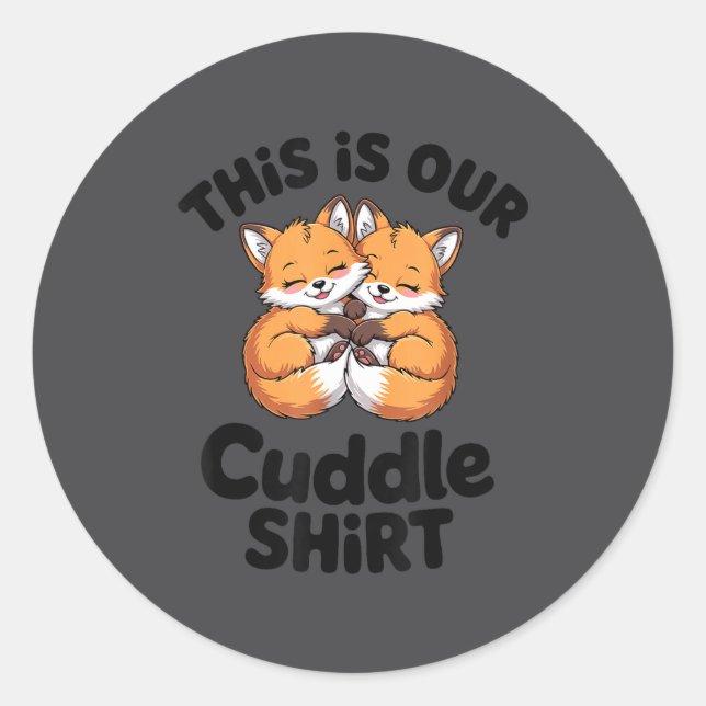 Pegatina Redonda This Is Our Cuddle Shirt Cute Fox Couple  (Anverso)