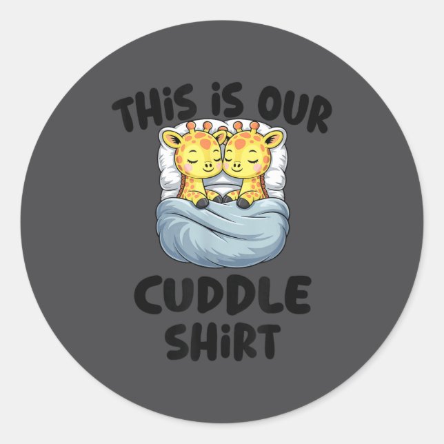 Pegatina Redonda This Is Our Cuddle Shirt Cute Giraffe Couple  (Anverso)