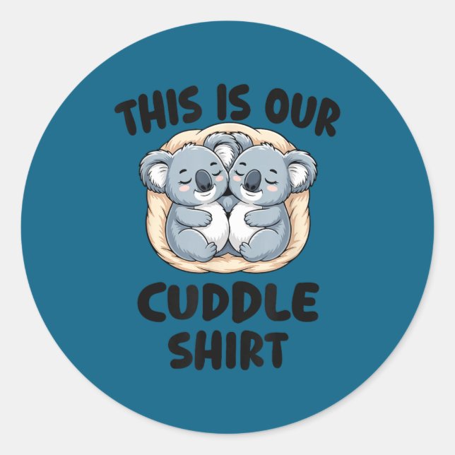 Pegatina Redonda This Is Our Cuddle Shirt Cute Koala Couple  (Anverso)