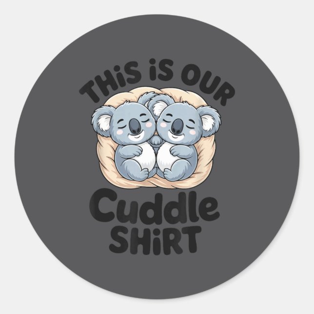 Pegatina Redonda This Is Our Cuddle Shirt Cute Koala Couple  (Anverso)