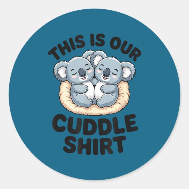 Pegatina Redonda This Is Our Cuddle Shirt Cute Koala Couple  (Anverso)
