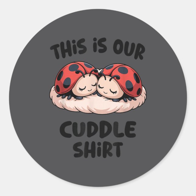 Pegatina Redonda This Is Our Cuddle Shirt Cute Ladybug Couple  (Anverso)
