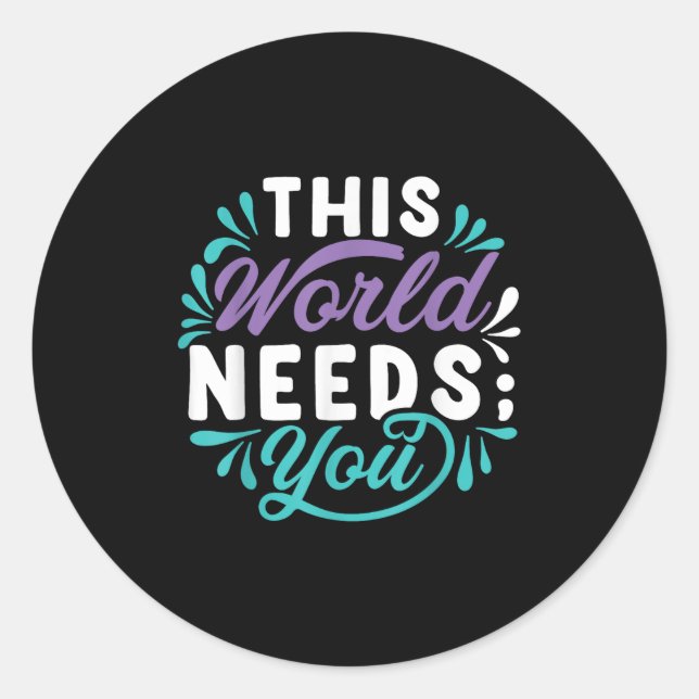Pegatina Redonda This World Needs You  (Anverso)