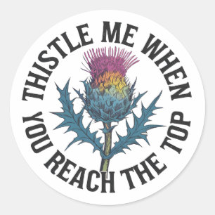 Pegatina Redonda Thistle Me When You Reach to Top Thistle
