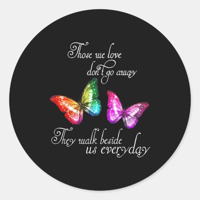 Pegatina Redonda Those We Love Don't Go Away They Walk Beside Us Ev (Anverso)