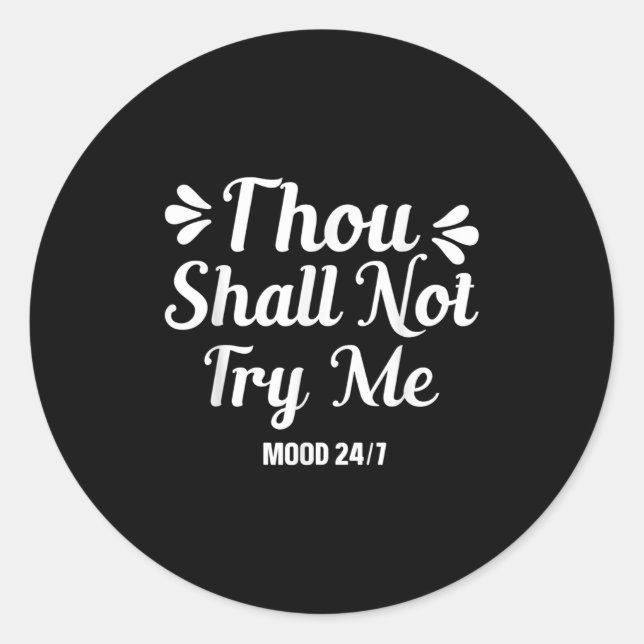 Pegatina Redonda Thou Shall Not Try Me Funny Quotes Mom Mothers Day (Anverso)