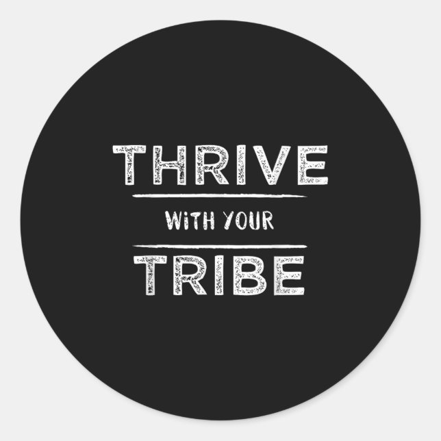 Pegatina Redonda Thrive With Your Tribe Shirt Gift  (Anverso)
