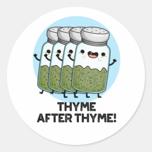 Pegatina Redonda Thyme After Thyme Funny Herb Pun