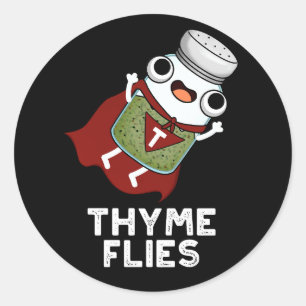 Pegatina Redonda Thyme Flies Funny Herb Pun Dark BG