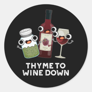 Pegatina Redonda Thyme To Wdown Funny Chill Pun Dark BG