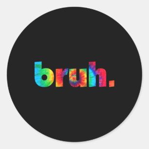 Pegatina Redonda Tie Dye Brah Bro Dude Saludo Slang Funny Meme Sa