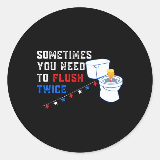 Pegatina Redonda Tienes Que Flush Dos Veces Divertido Anti-Trump (Anverso)