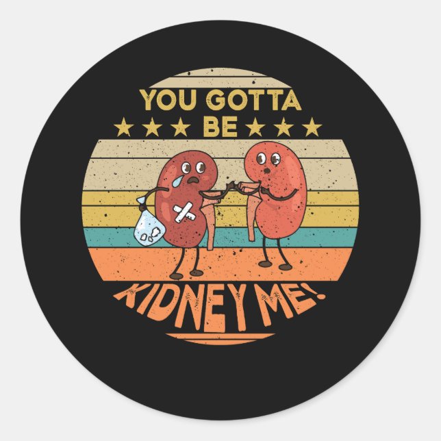 Pegatina Redonda Tienes que ser riñón me divertida para un donativo (Anverso)