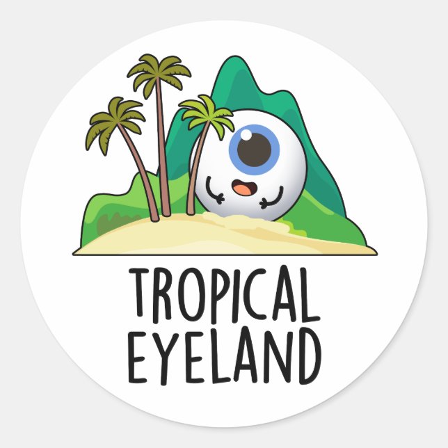 Pegatina Redonda Tierra de ojos tropicales Chiste de isla divertida (Anverso)