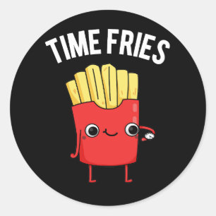Pegatina Redonda Time Fries Graciosos Fries Franceses Pun Dark BG