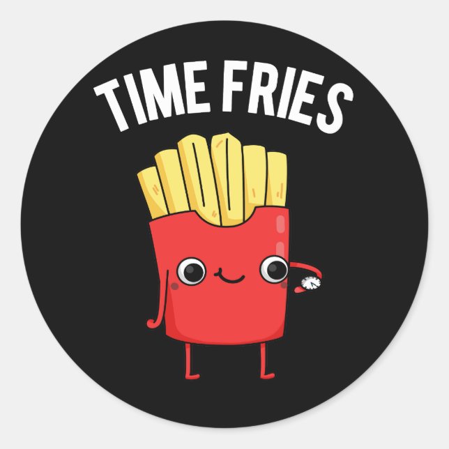 Pegatina Redonda Time Fries Graciosos Fries Franceses Pun Dark BG (Anverso)