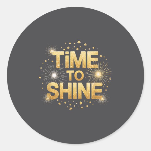 Pegatina Redonda Time To Shine Motivational Sparkle Design With Sta (Anverso)
