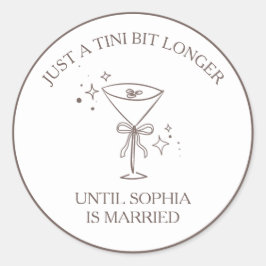 Pegatina Redonda "Tini Bit Longer" Espresso Martini Despedida de So