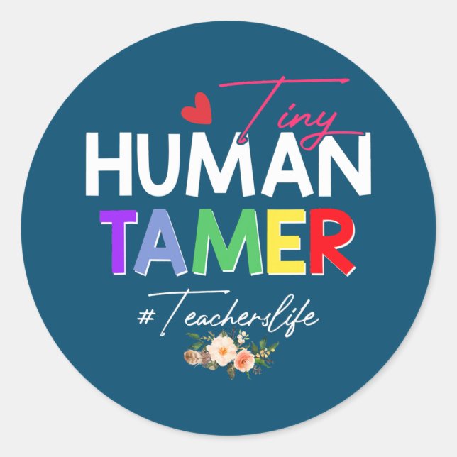 Pegatina Redonda Tiny Human Tamer Teacher Parent Student (Anverso)