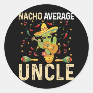 Pegatina Redonda Tío Nacho Promedio Sombrero Mexicano Cinco De Mayo