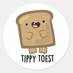 Pegatina Redonda Tippy Toest Funny Tippy Toast Toast Pun