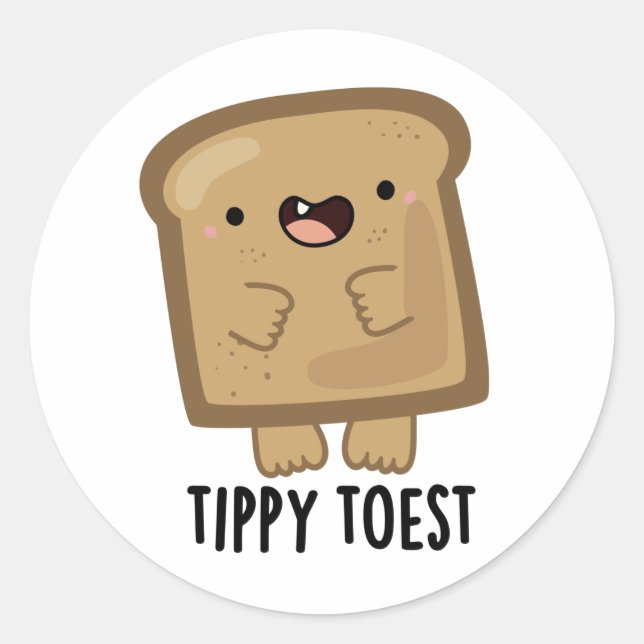 Pegatina Redonda Tippy Toest Funny Tippy Toast Toast Pun (Anverso)