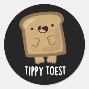 Pegatina Redonda Tippy Toest Funny Tippy Toe Toast Pun Dark BG