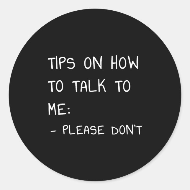 Pegatina Redonda Tips On How To Talk To Me Please Don't  (Anverso)