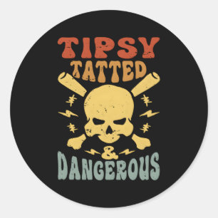 Pegatina Redonda Tipsy Tatado Y Peligroso
