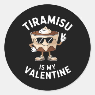 Pegatina Redonda Tiramisú es mi San Valentín divertido postre itali