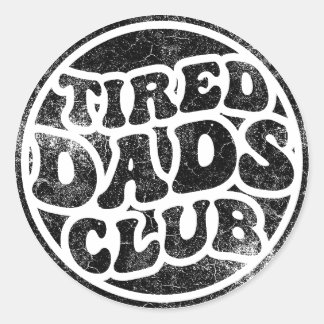 Pegatina Redonda Tired Dads Club Funny
