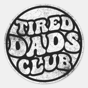Pegatina Redonda Tired Dads Club Funny