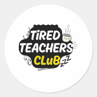 Pegatina Redonda Tired Teachers Club Sticker – Funny Teacher Life Q
