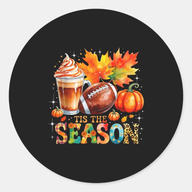 Pegatina Redonda Tis The Season Fall Coffee Football Autumn Gift  (Anverso)