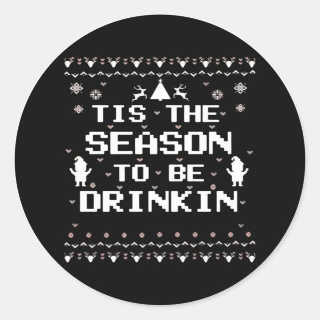Pegatina Redonda Tis The Season To Drinkin Funny Christmas Trendy S (Anverso)