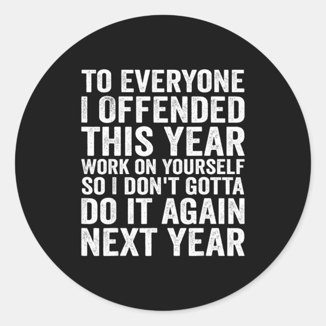 Pegatina Redonda To Everyone I Offended This Year Funny Sarcastic H (Anverso)