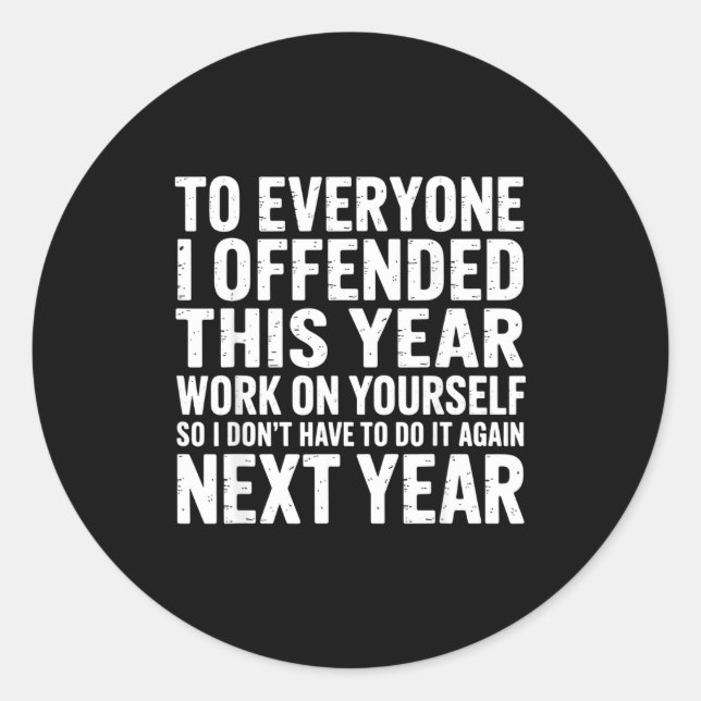 Pegatina Redonda To Everyone I Offended This Year Work On Yourself  (Anverso)