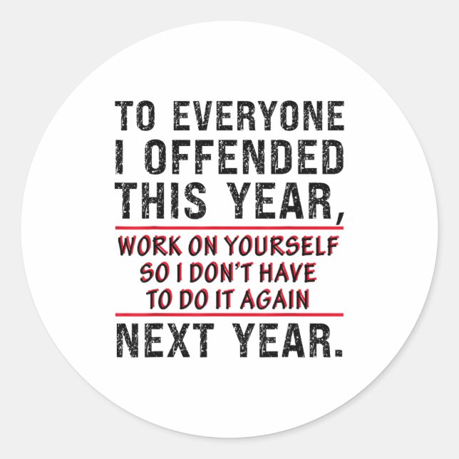Pegatina Redonda To Everyone I Offended This Year Work On Yourself  (Anverso)