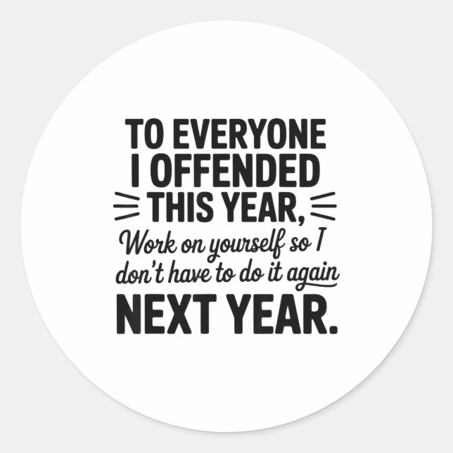 Pegatina Redonda To Everyone I Offended This Year Work On Yourself  (Anverso)