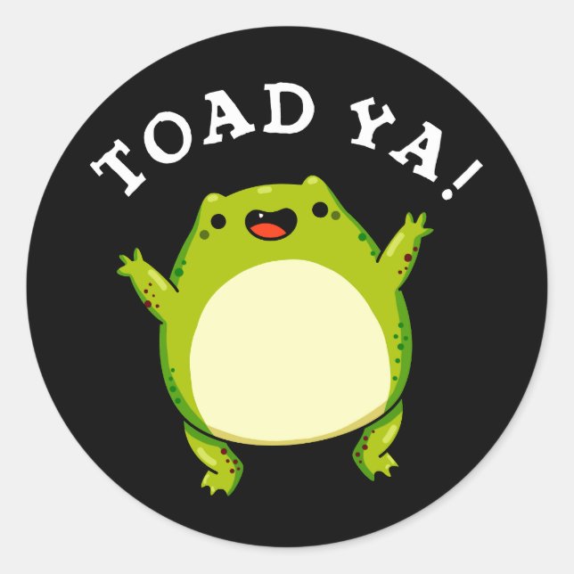 Pegatina Redonda Toad Ya Funny Frog Pun Dark BG (Anverso)