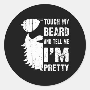 Pegatina Redonda Toca Mi Barba Y Dile Que Soy Un Lindo Barba Cita F
