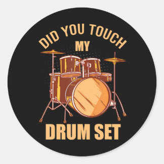 Pegatina Redonda ¿Tocaste Mi Tambor Funny Musician Drummer?