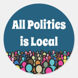 Pegatina Redonda Toda la política es local 2024